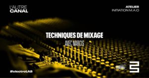 Atelier #electroLAB • Techniques de mixage, avec Narcis